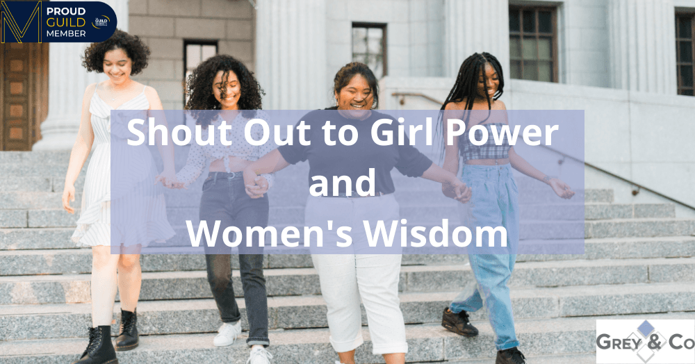 Shout Out to Girl Power and Women's Wisdom Shout Out to Girl Power and Women's Wisdom