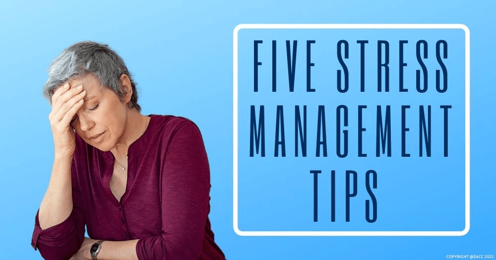 Five Stress Management Tips Five Stress Management Tips