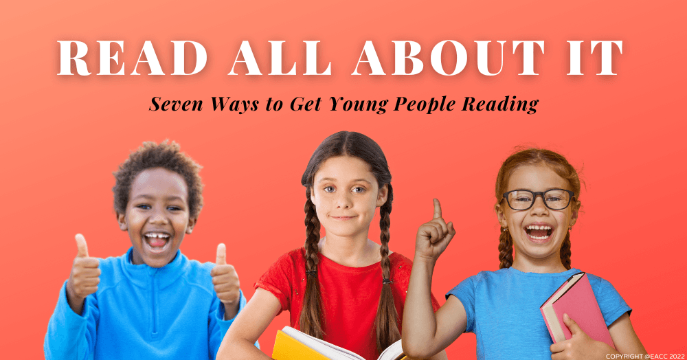 Seven Tips to Get Young People Reading Seven Tips to Get Young People Reading