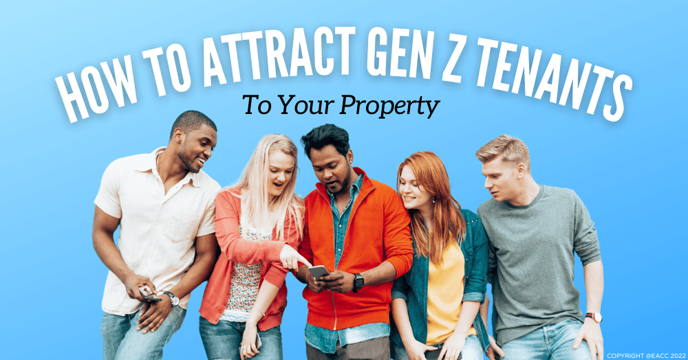 Why You Need Generation Z to Rent Out Your Property Why You Need Generation Z to Rent Out Your Property