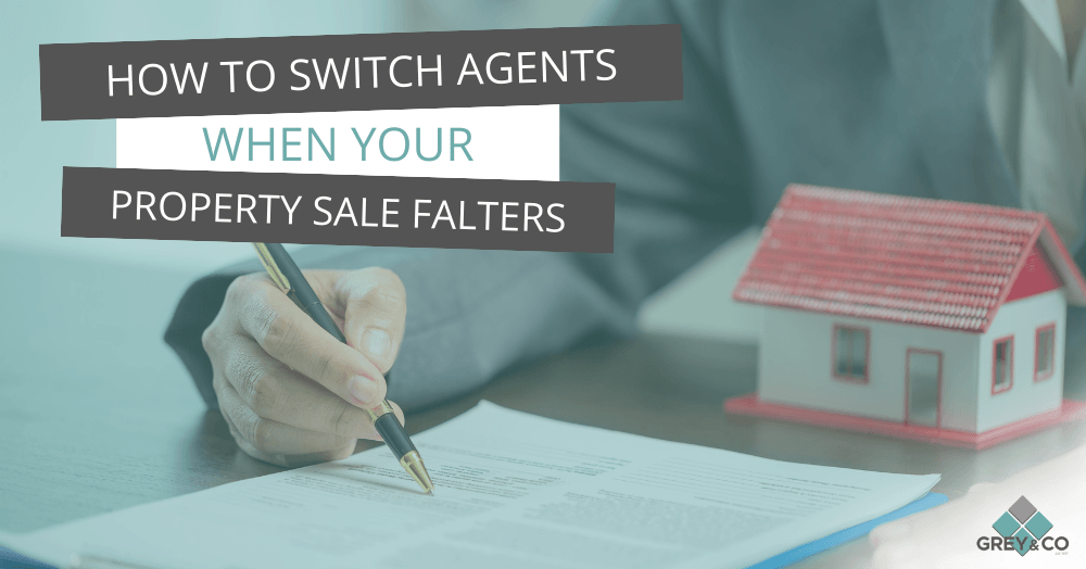 How to Switch Agents When Your Property Sale Falters How to Switch Agents When Your Property Sale Falters