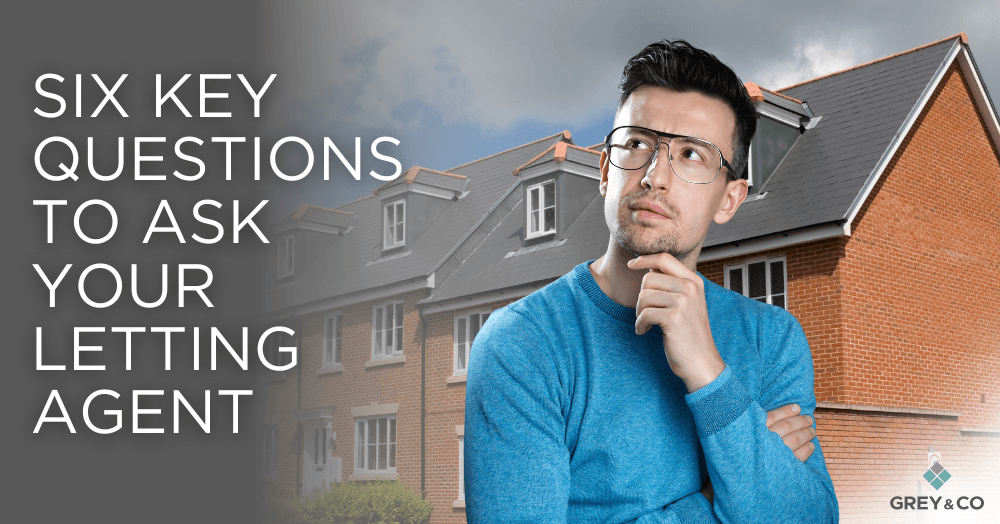 Six Key Questions to Ask Your Letting Agent Six Key Questions to Ask Your Letting Agent